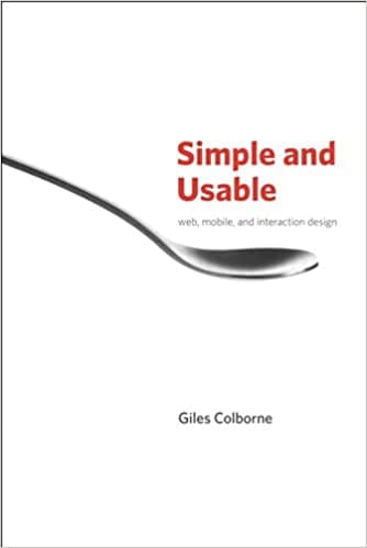 Simple and Usable: Web, Mobile, and Interaction Design (Voices That Matter)