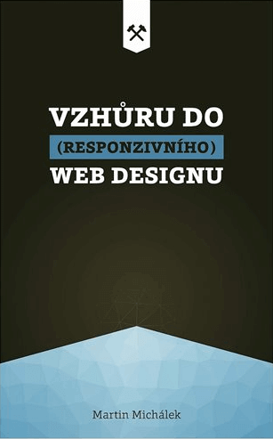 Vzhůru do (responziv­ního) webdesignu - Martin Michálek