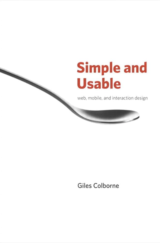 Simple and Usable: Web, Mobile, and Interaction Design (Voices That Matter)